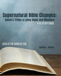 Supernatural Bible Changes: Satan's Tricks & Lying Signs and Wonders