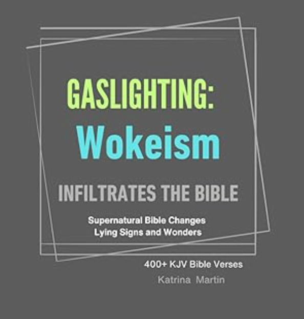 Gaslighting: Wokeism Infiltrates the Bible