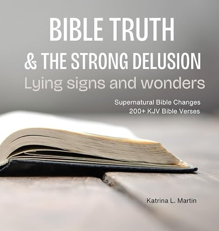 Bible Truth & the Strong Delusion