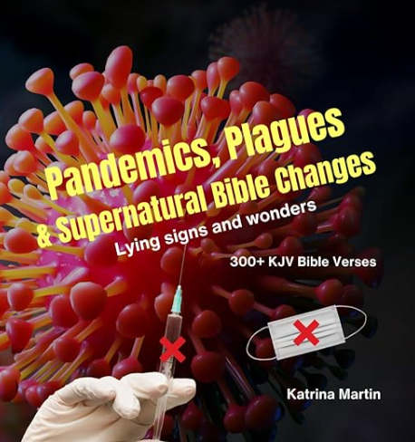Pandemics, Plagues & Supernatural Bible Changes
